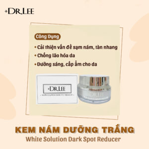 Alternative view of Kem dưỡng mờ thâm nám, hỗ trợ dưỡng sáng da +Dr.Lee White Solution Dark Spot Reducer